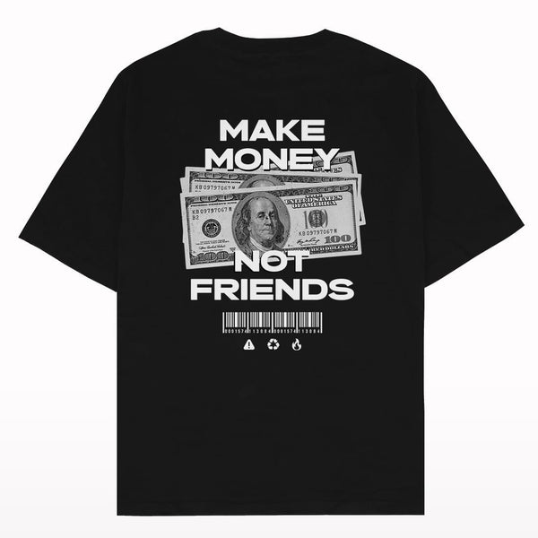 Make Money Not Friends Oversized T-shirt - Crunk Thread