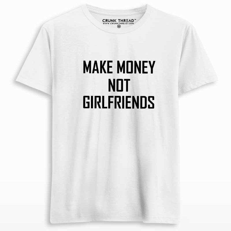 Make money not girlfriends