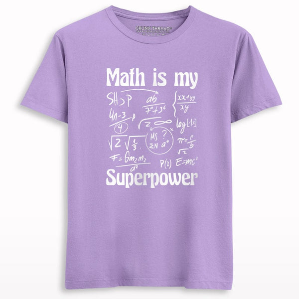 Math is my superpower T-shirt - Crunk Thread