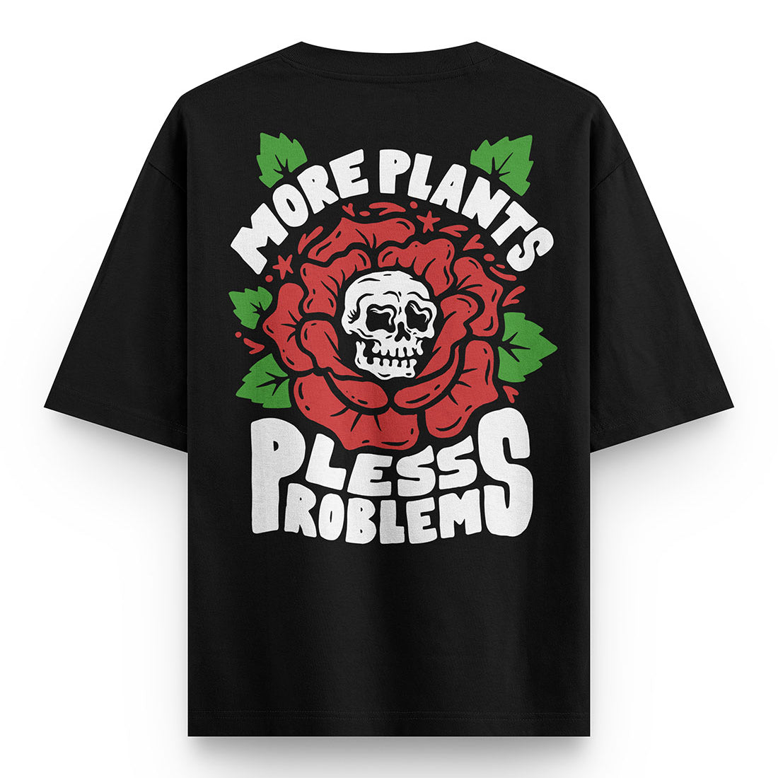More Plants Less Problems Oversized T-shirt