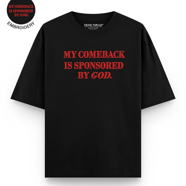 My comeback is sponsored by God Embroidery Oversized T-shirt