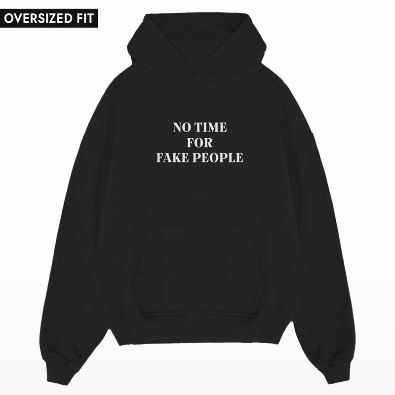 No Time For Fake People Oversized Hoodie.