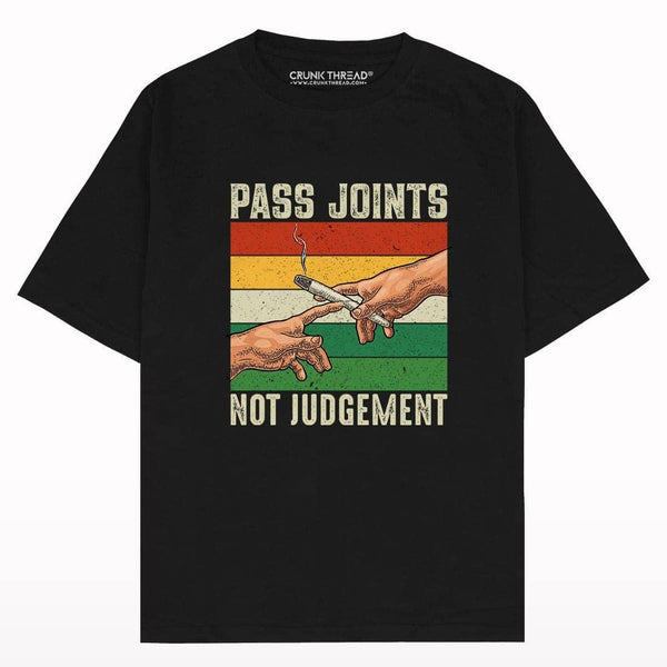 Pass Joints Not Judgement Oversized T-shirt - Crunk Thread