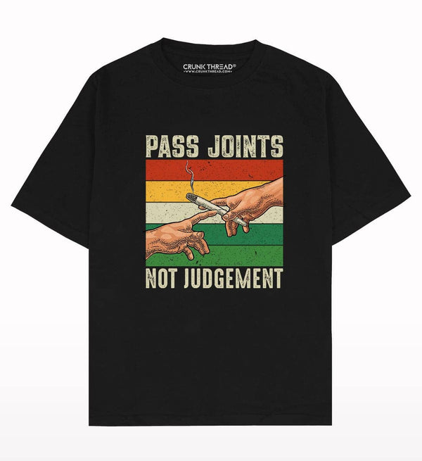 Pass Joints Not Judgement Oversized T-shirt