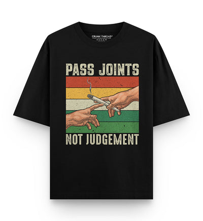 Pass Joints Not Judgement Oversized T-shirt