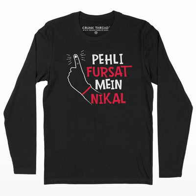Pehli fursat me nikal full sleeve T-shirt - Crunk Thread
