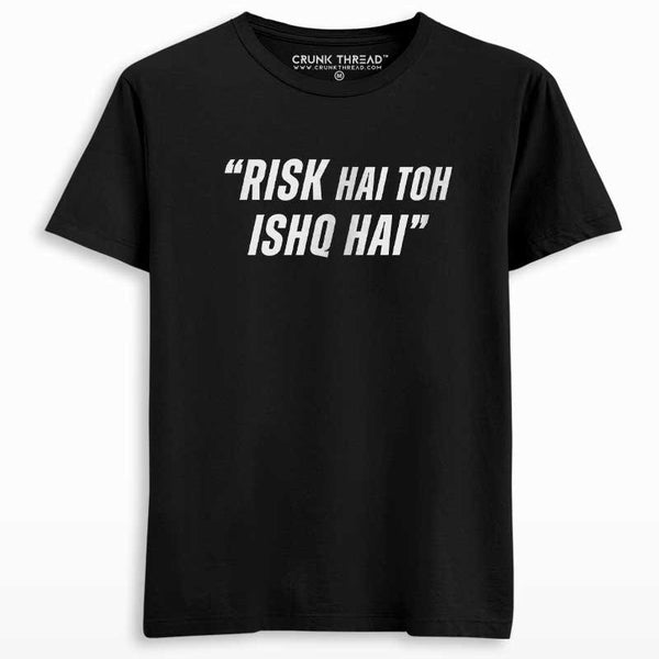 Risk hai to ishq hai T-shirt - Crunk Thread