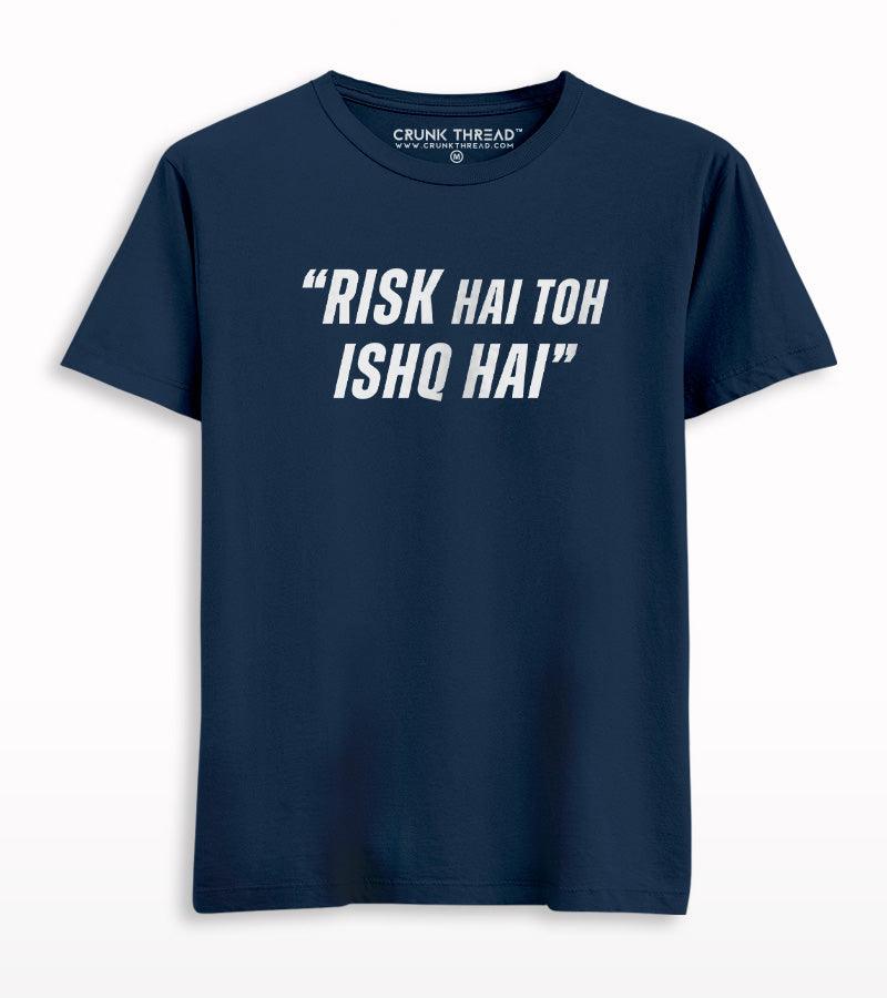 Risk hai to ishq hai T-shirt - Crunk Thread