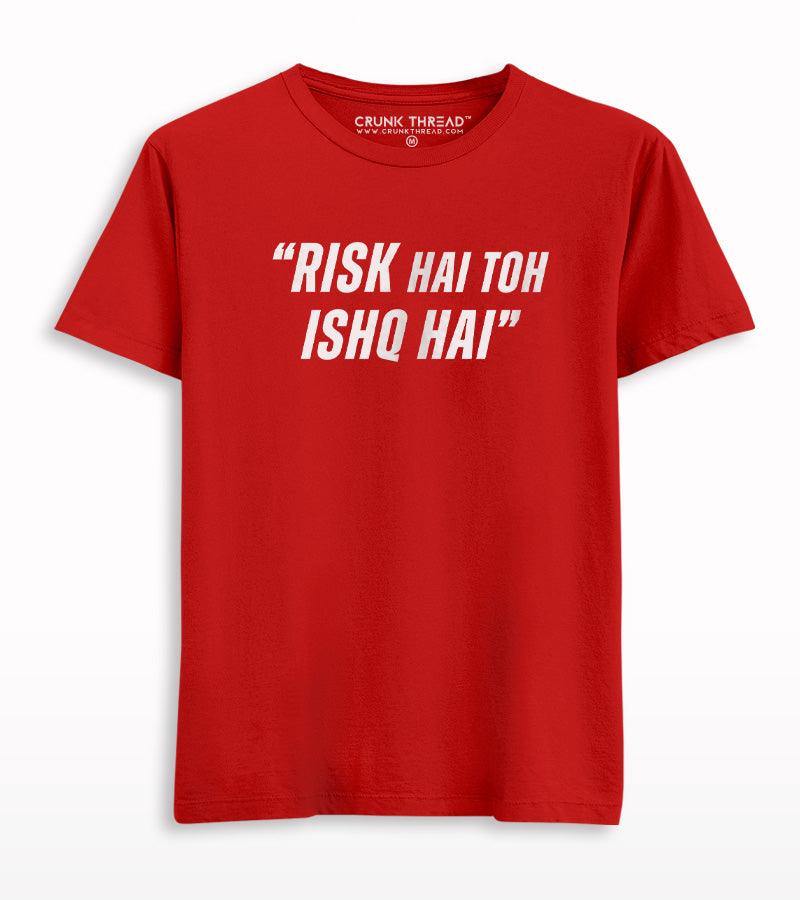 Risk hai to ishq hai T-shirt - Crunk Thread