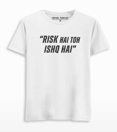 Risk hai to ishq hai T-shirt - Crunk Thread