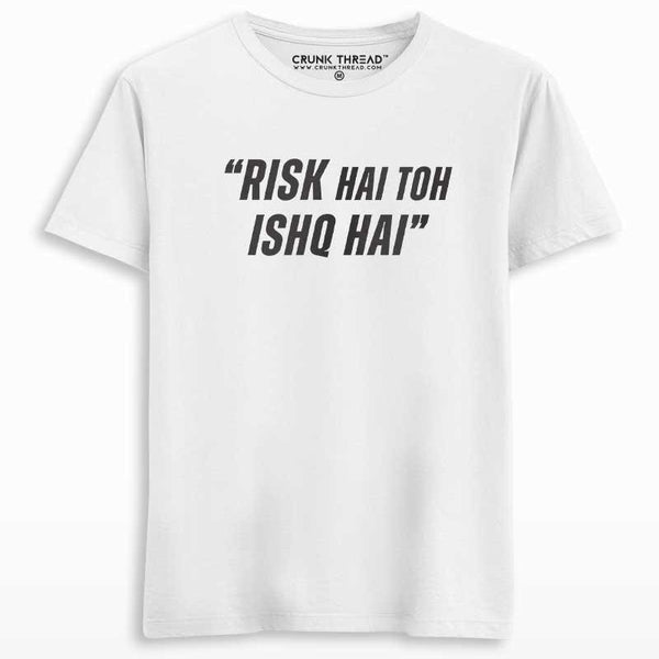 Risk hai to ishq hai T-shirt - Crunk Thread