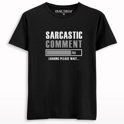 Sarcastic Comment Loading T-shirt - Crunk Thread