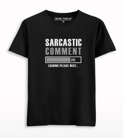 Sarcastic Comment Loading T-shirt - Crunk Thread