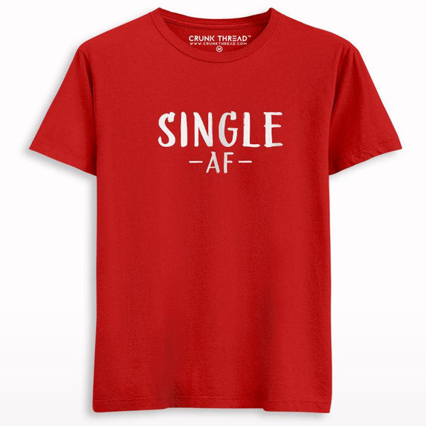 Single Af Half Sleeves T-shirt - Crunk Thread