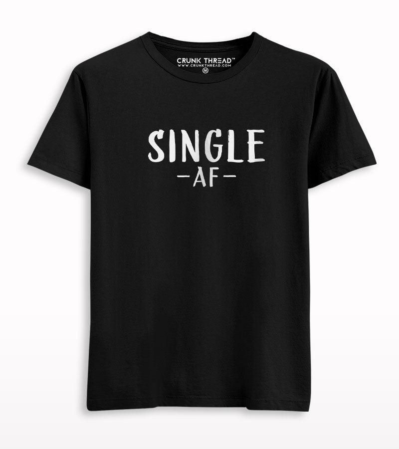 Single Af Half Sleeves T-shirt - Crunk Thread