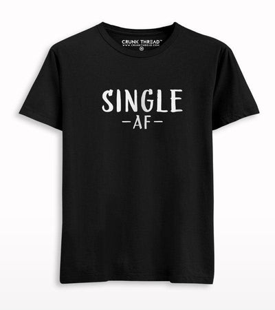 Single Af Half Sleeves T-shirt - Crunk Thread