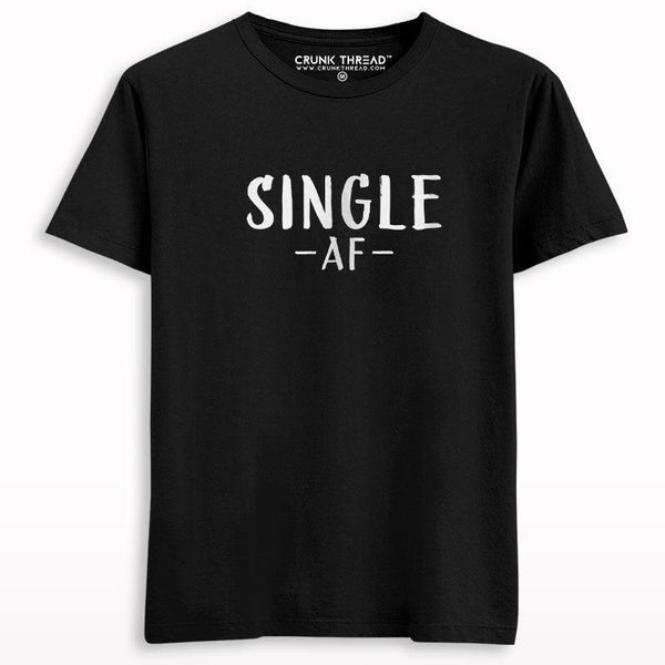 Single Af Half Sleeves T-shirt - Crunk Thread