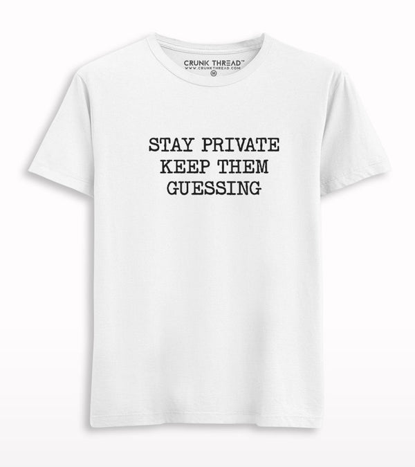 Stay Private Keep Them Guessing T-shirt