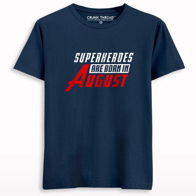 Superheroes are born in august T-shirt - Crunk Thread