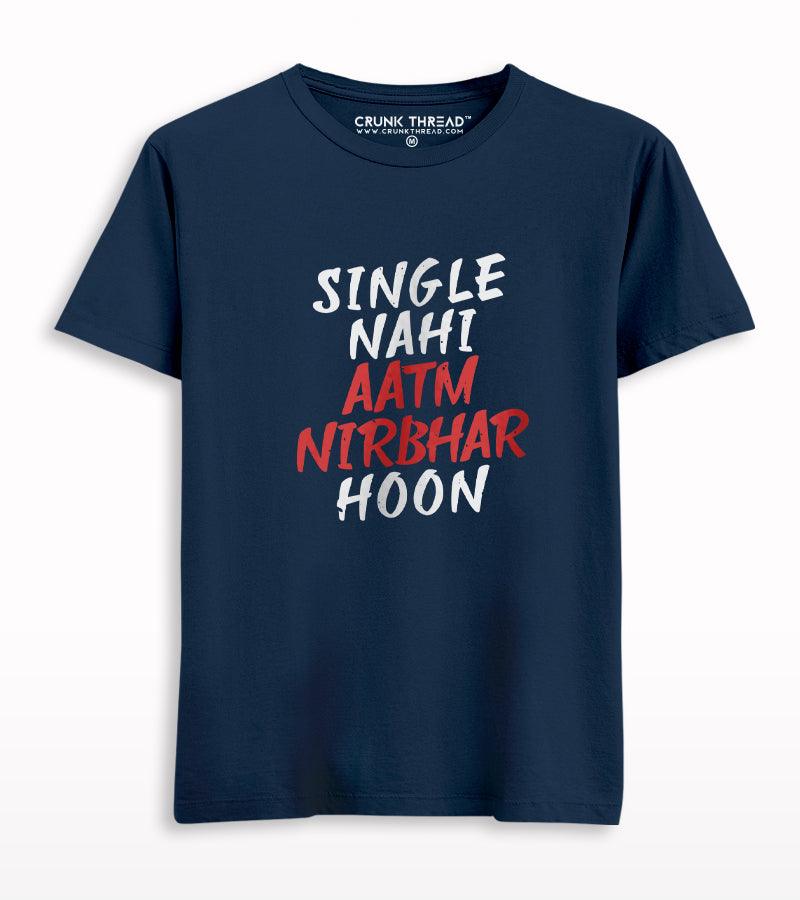 Single Nahi Aatmnirbhar Hoon T-shirt - Crunk Thread