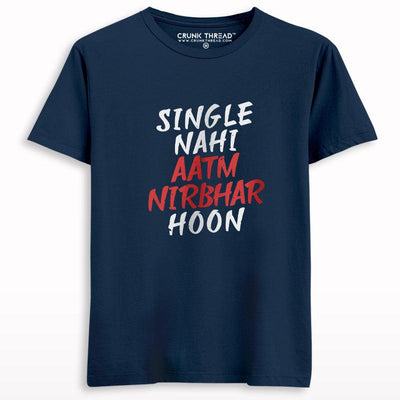 Single Nahi Aatmnirbhar Hoon T-shirt - Crunk Thread