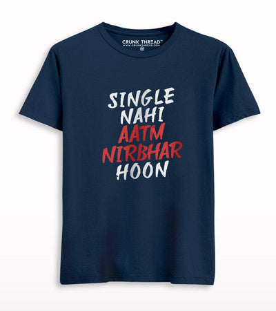 Single Nahi Aatmnirbhar Hoon T-shirt - Crunk Thread