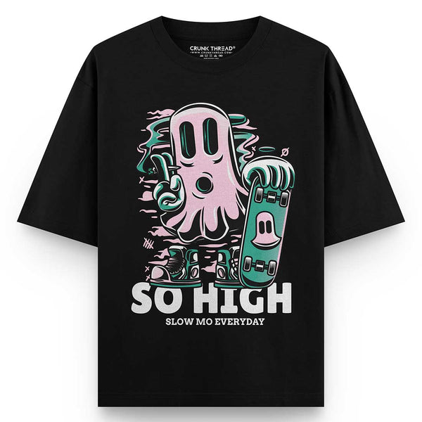 So-high-oversized-t-shirt - Crunk Thread