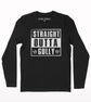 Straight outta gully full sleeve T-shirt