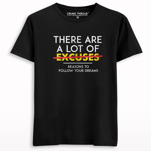 There are a lot of reasons to follow your dreams T-shirt - Crunk Thread