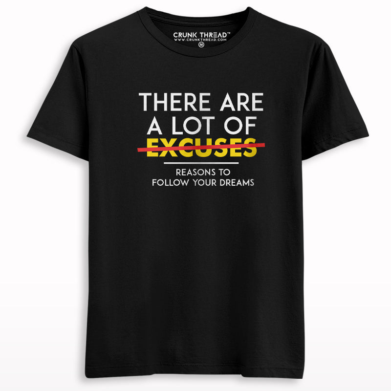 There are a lot of reasons to follow your dreams T-shirt