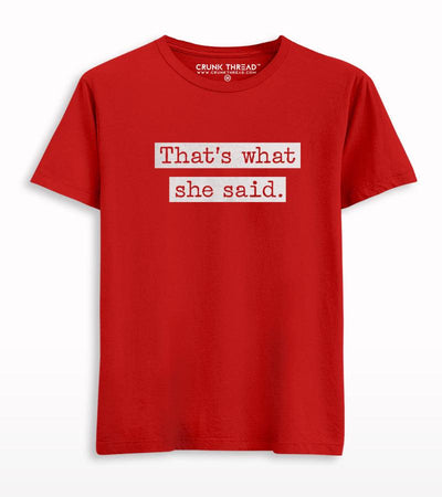 That's what she said T-shirt - Crunk Thread