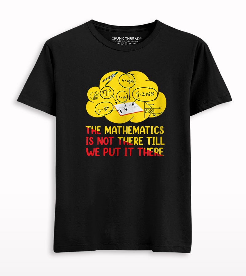 Mathematics is not there T-shirt - Crunk Thread
