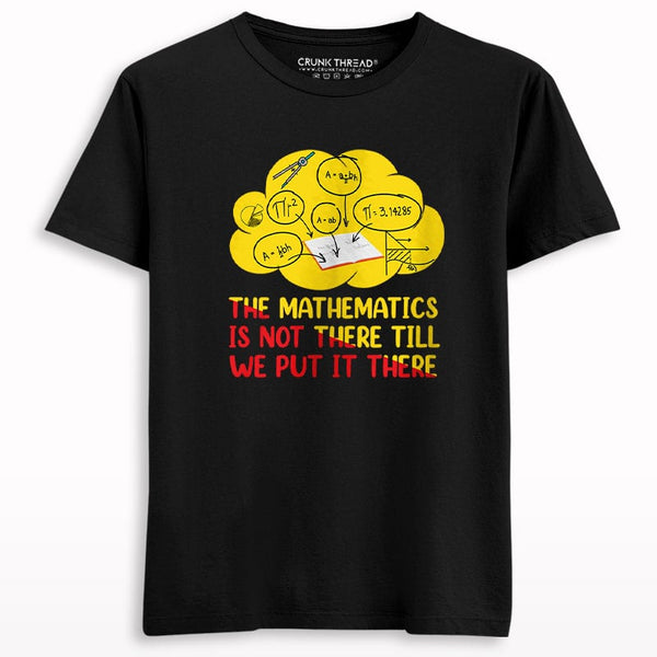 Mathematics is not there T-shirt - Crunk Thread