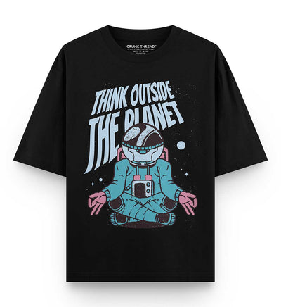 Think outside the planet Oversized T-shirt