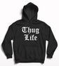 Thug life hoodie