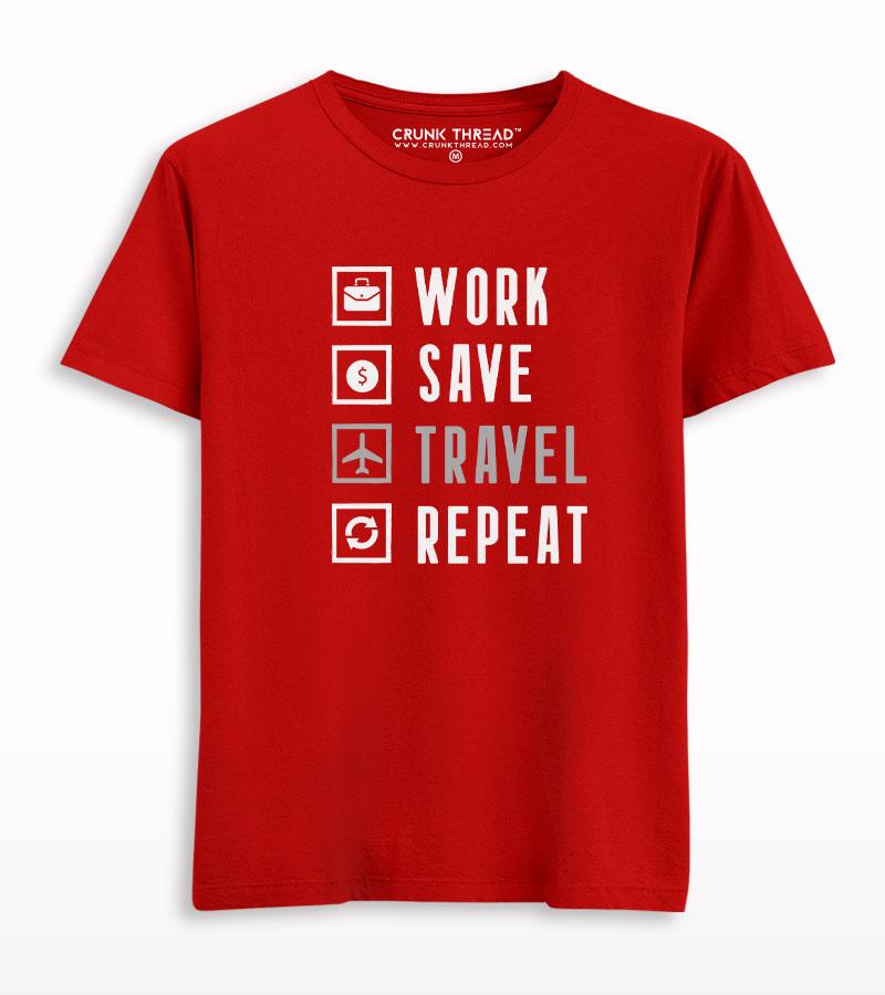Work Save Travel Repeat T-shirt - Crunk Thread