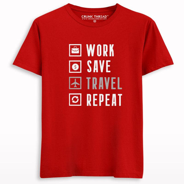 Work Save Travel Repeat T-shirt - Crunk Thread