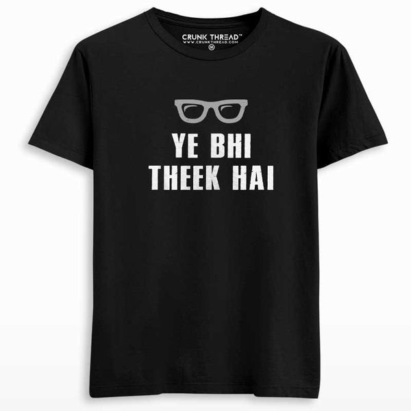 Ye Bhi Theek Hai T-shirt - Crunk Thread