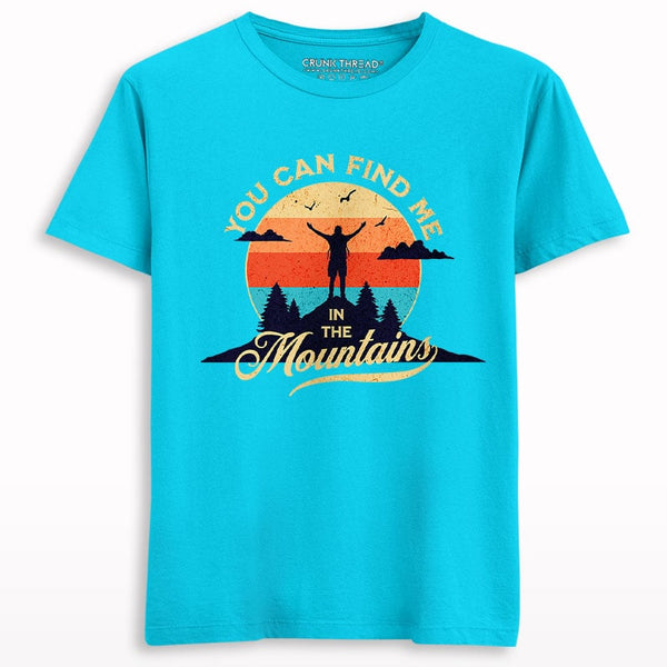 You can find me in the Mountains T-shirt - Crunk Thread