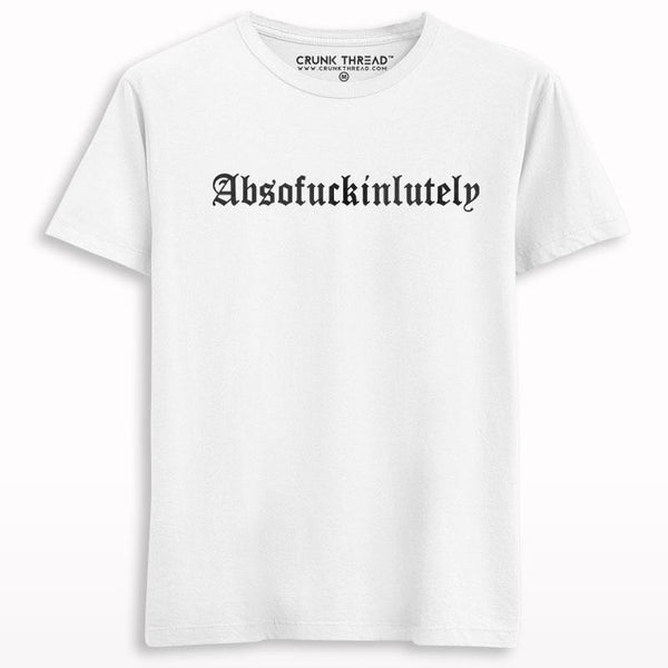 Absofuckinlutely Printed T-shirt - Crunk Thread