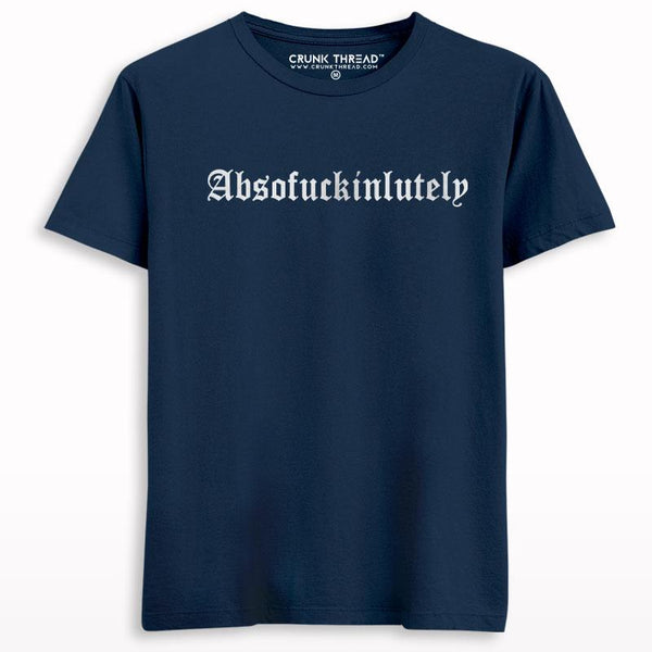 Absofuckinlutely Printed T-shirt - Crunk Thread