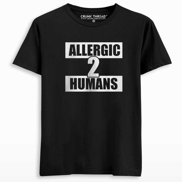 Allergic to humans T-shirt - Crunk Thread