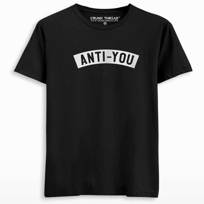 Anti You T-shirt Front & Back Print - Crunk Thread