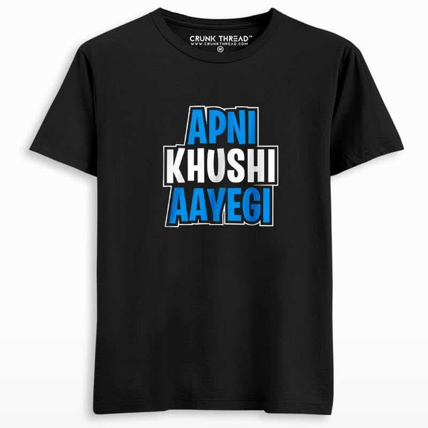 Apni khushi aayegi T-shirt - Crunk Thread