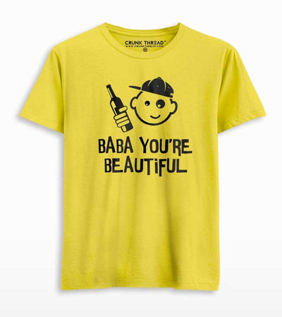 Baba you are beautiful T-shirt - Crunk Thread