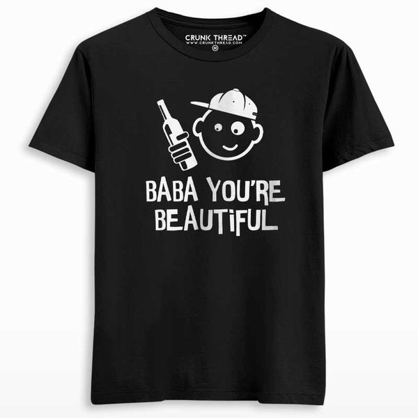 Baba you are beautiful T-shirt - Crunk Thread