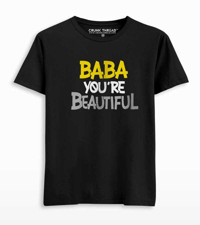 Baba you're beautiful T-shirt Black - Crunk Thread