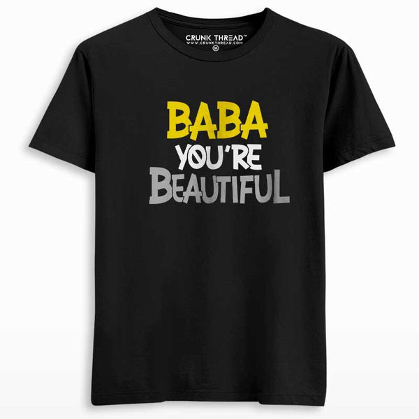 Baba you're beautiful T-shirt Black - Crunk Thread