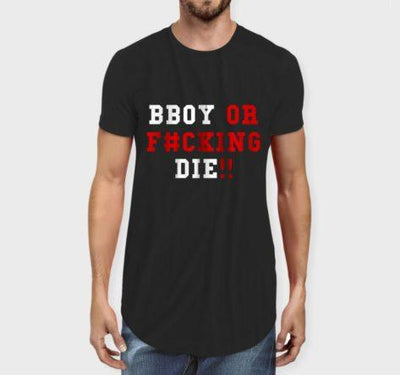 Bboy or f#cking Die Long Line T-shirt - On Sale - Crunk Thread