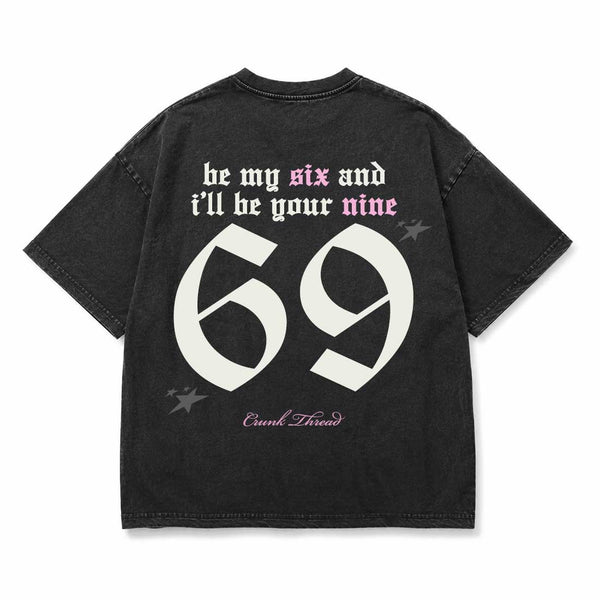 be-my-six-and-i_ll-be-your-nine-vinatage-fade-oversized-T-shirt-Back - Crunk Thread